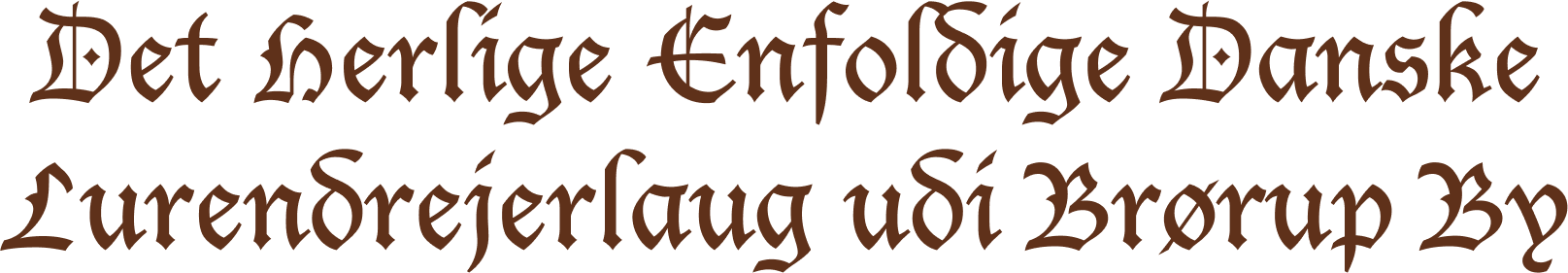 Det Herlige Enfoldige Danske Lurendrejerlaug udi Broerup By